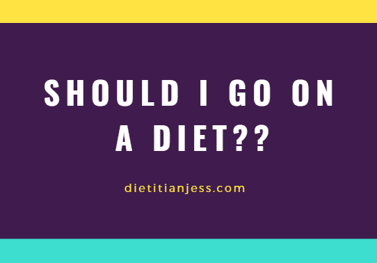 should i go on a diet