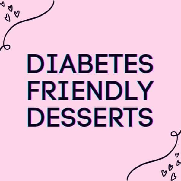 diabetes friendly desserts